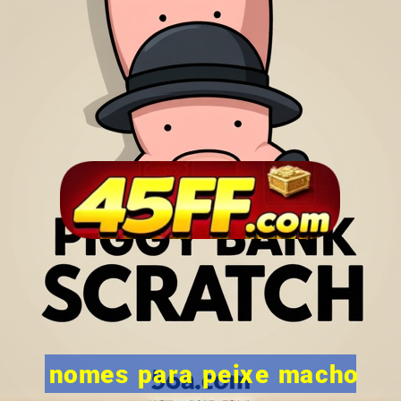 nomes para peixe macho